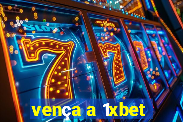 vença a 1xbet